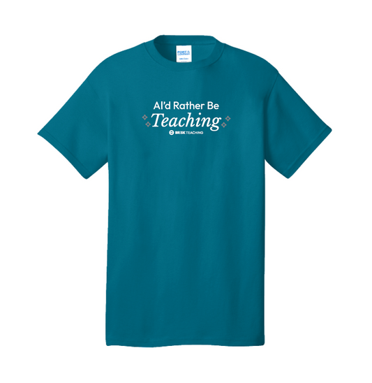 AI'd Rather Be Teaching - NEW